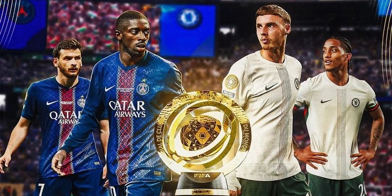 Chelsea vs Paris Saint Germain – Chung Kết Kịch Tính Khó Quên 1 Chelsea vs Paris Saint Germain – Chung Kết Kịch Tính Khó Quên